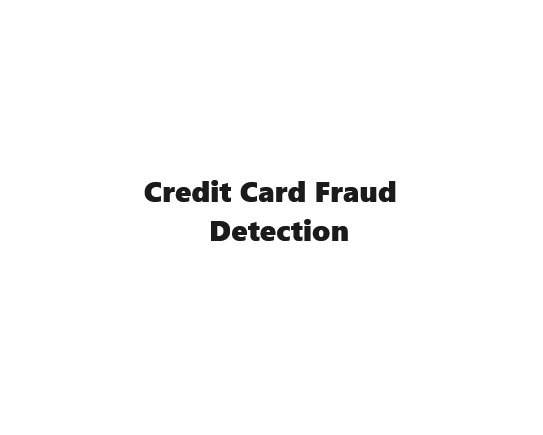 Credit Card Fraud Detection